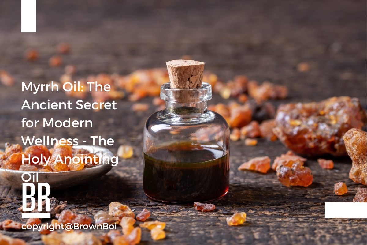 Myrrh Oil: The Ancient Secret for Modern Wellness - The Holy Anointing Oil